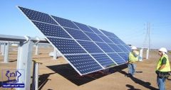 لأول مرة.. المملكة تسعى للاستعانة بالطاقة الشمسية في توليد الكهرباء
